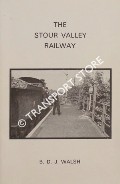 Book cover of The Stour Valley Railway  by WALSH, B.D.J. 